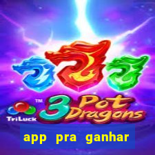 app pra ganhar dinheiro jogando